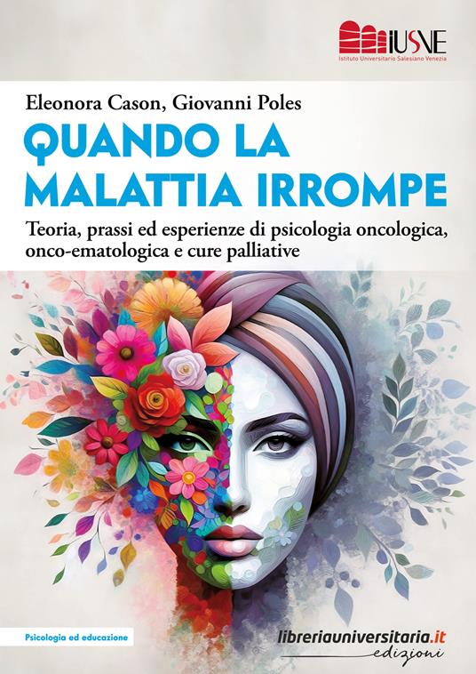 «Quando la malattia irrompe». Teoria, prassi ed esperienze di psicologia oncologica, onco-ematologica e cure palliative - copertina
