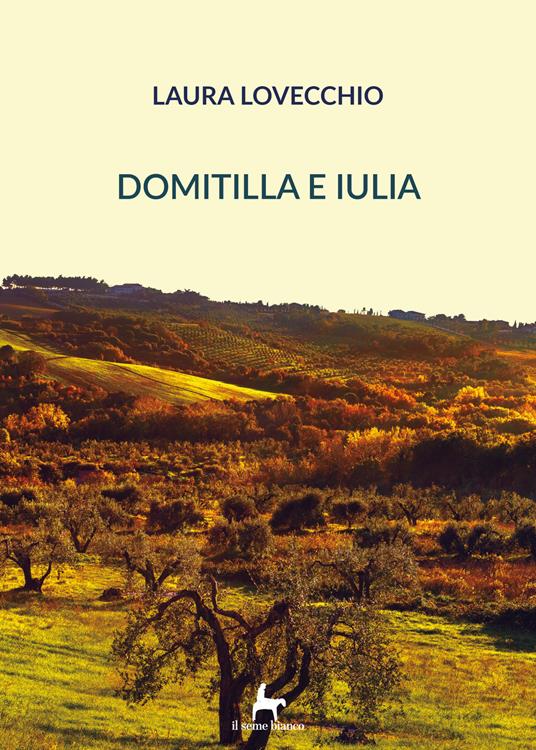 Domitilla e Iulia. Vol. 1 - Laura Lovecchio - copertina