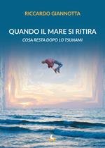 Quando il mare si ritira. Cosa resta dopo lo tsunami