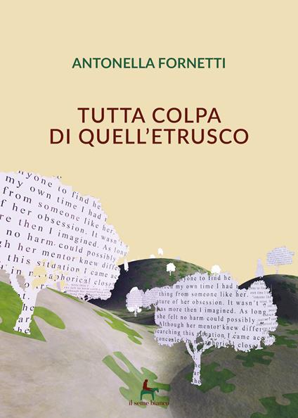 Tutta colpa di quell'etrusco - Antonella Fornetti - copertina