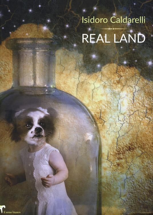 Real land. Ediz. italiana - Isidoro Caldarelli - copertina