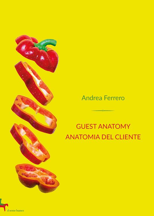 Guest anatomy. Anatomia del cliente - Andrea Ferrero - copertina