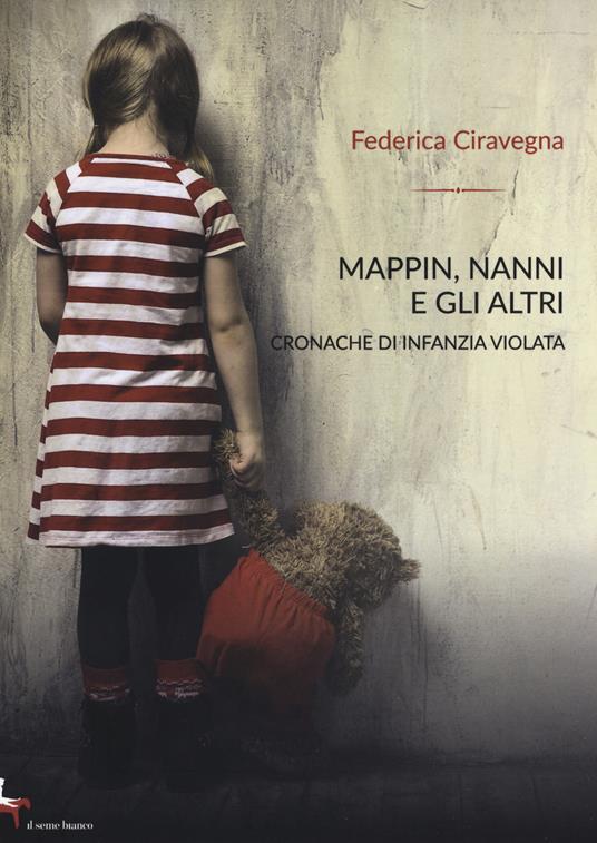 Mappin, Nanni e gli altri. Cronache di infanzia violata - Federica Ciravegna - copertina