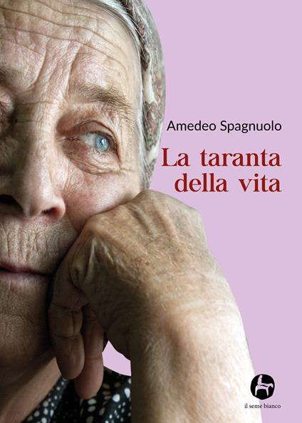 La taranta della vita - Amedeo Spagnuolo - copertina