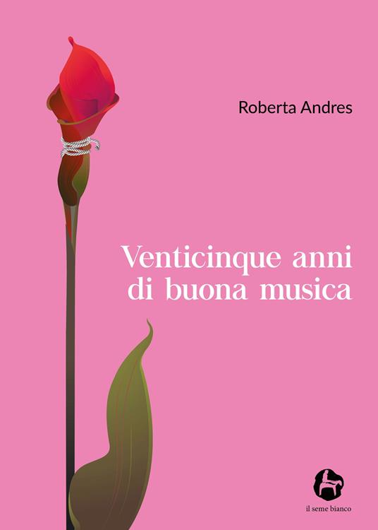 Venticinque anni di buona musica - Roberta Andres - copertina
