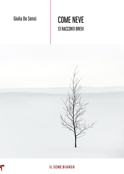 Come neve. 13 racconti brevi - Giulia De Sensi - copertina