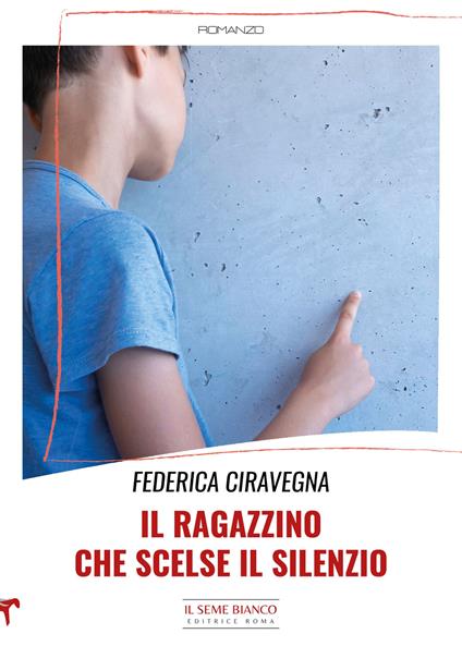 Il ragazzino che scelse il silenzio - Federica Ciravegna - copertina