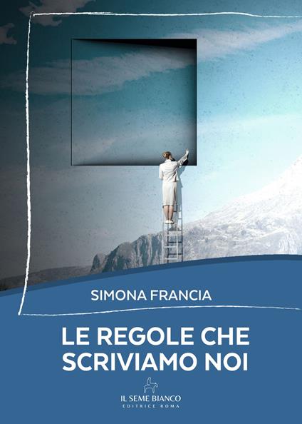 Le regole che scriviamo noi - Simona Francia - copertina