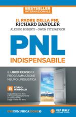 PNL indispensabile. Il libro-corso di programmazione neuro-linguistica