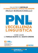 PNL per l'eccellenza linguistica. Come usare le parole giuste nel giusto ordine