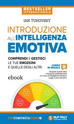 Introduzione all'intelligenza emotiva. Comprendi e gestisci le tue emozioni e quelle degli altri