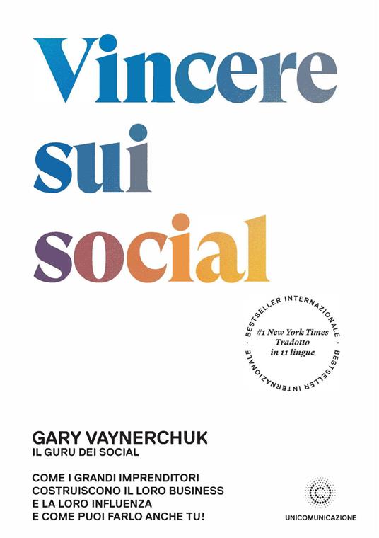 Vincere sui social. Come i grandi imprenditori costruiscono il loro business e la loro influenza e come puoi farlo anche tu! - Gary Vaynerchuk - copertina