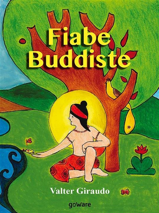 Fiabe buddiste - Valter Giraudo,L. Montanari - ebook
