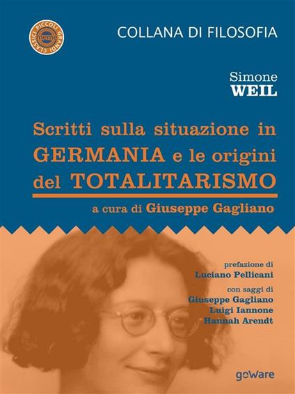 Scritti sulla situazione in Germania e le origini del totalitarismo - Simone Weil,Giuseppe Gagliano - ebook