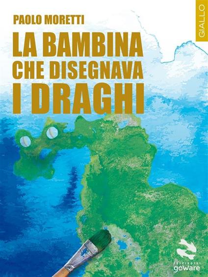 La bambina che disegnava i draghi - Paolo Moretti - ebook