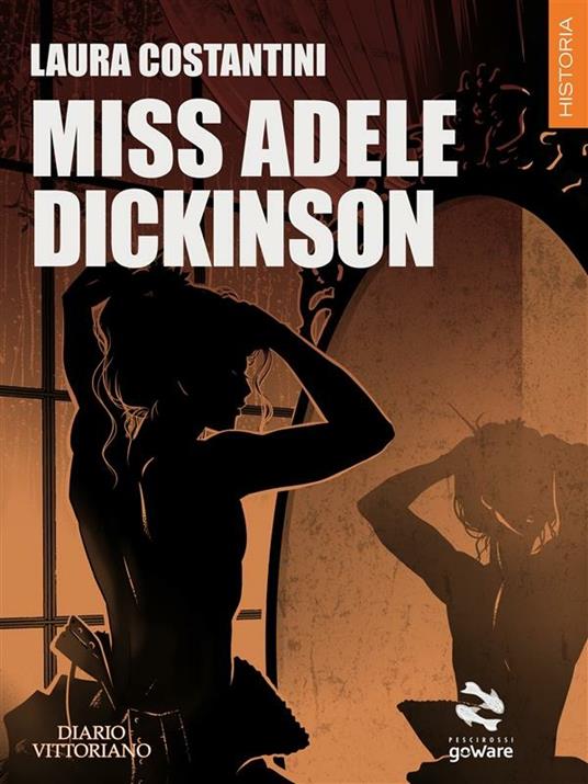Miss Adele Dickinson. Diario vittoriano. Vol. 3 - Laura Costantini - ebook