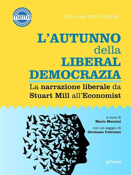 L' autunno della liberaldemocrazia. La narrazione liberale da Stuart Mill all'Economist - Mario Mancini - ebook