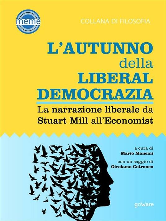 L' autunno della liberaldemocrazia. La narrazione liberale da Stuart Mill all'Economist - Mario Mancini - ebook