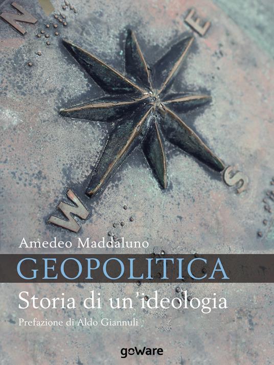 Geopolitica. Storia di un'ideologia - Amedeo Maddaluno - ebook