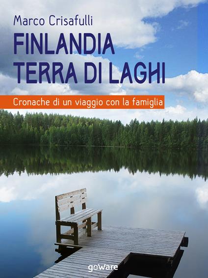 Finlandia terra di laghi. Cronache di un viaggio con la famiglia - Marco Crisafulli - ebook