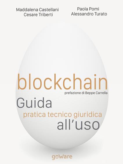 Blockchain. Guida pratica tecnico giuridica all'uso - Maddalena Castellani,Paola Pomi,Cesare Triberti,Alessandro Turato - ebook