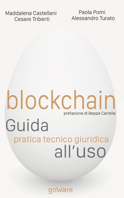 Blockchain. Guida pratica tecnico giuridica all'uso - Maddalena Castellani,Paola Pomi,Cesare Triberti - copertina