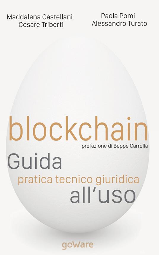 Blockchain. Guida pratica tecnico giuridica all'uso - Maddalena Castellani,Paola Pomi,Cesare Triberti - copertina