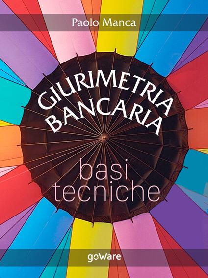 Giurimetria bancaria. Basi tecniche - Paolo Manca - ebook