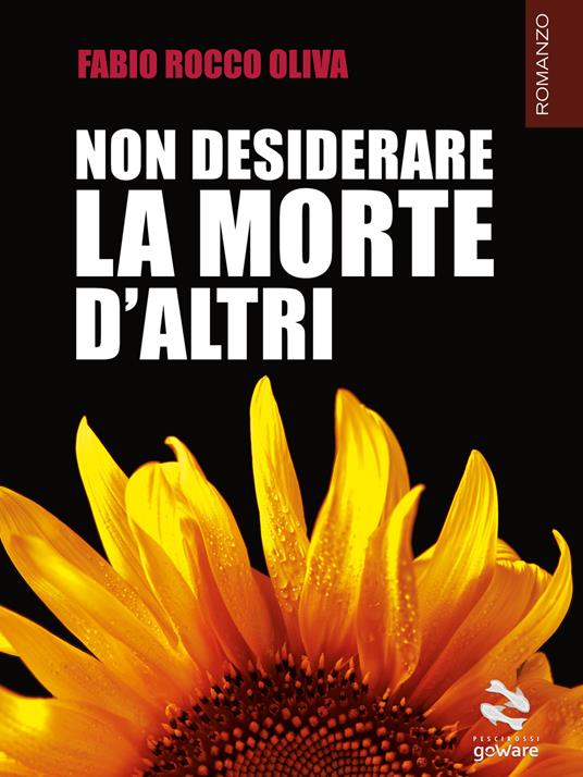 Non desiderare la morte d'altri - Fabio Rocco Oliva - ebook