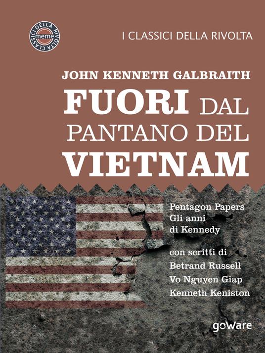 Fuori dal pantano del Vietnam. Pentagon papers. Gli anni di Kennedy - John Kenneth Galbraith - ebook