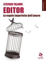 Editor. Le regole imperfette dell'amore