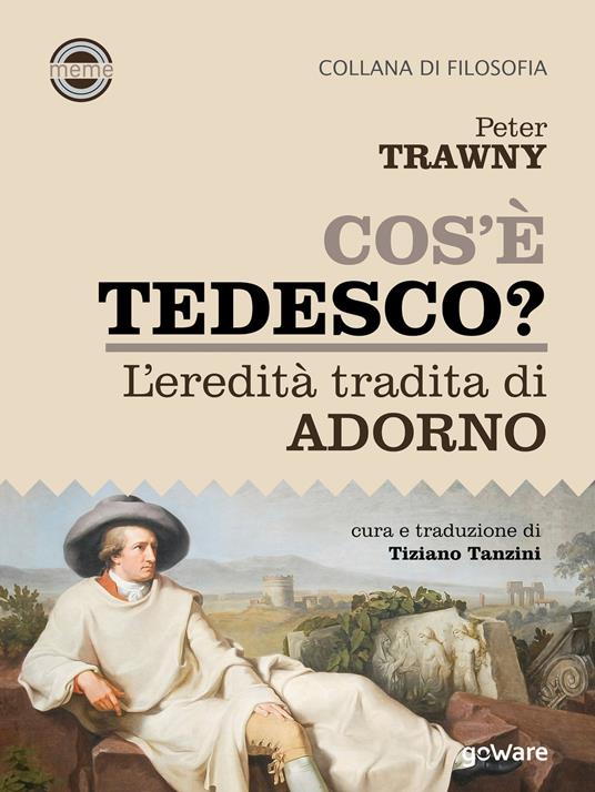 Cos'è tedesco? L'eredità tradita di Adorno - Peter Trawny - copertina