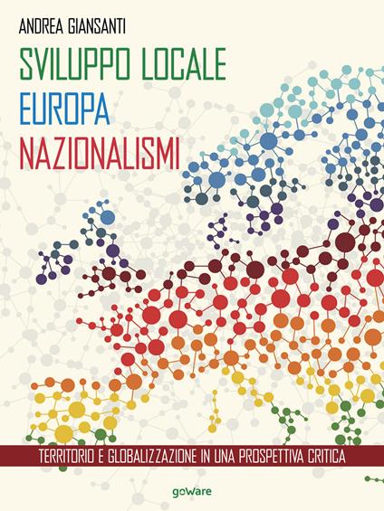 Sviluppo locale, Europa, nazionalismi. Territorio e globalizzazione in una prospettiva critica - Andrea Giansanti - copertina