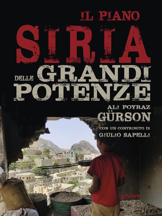 Il piano Siria delle grandi potenze - Ali Poyraz Gürson - copertina