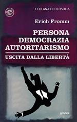 Persona, democrazia, autoritarismo. Uscita dalla libertà