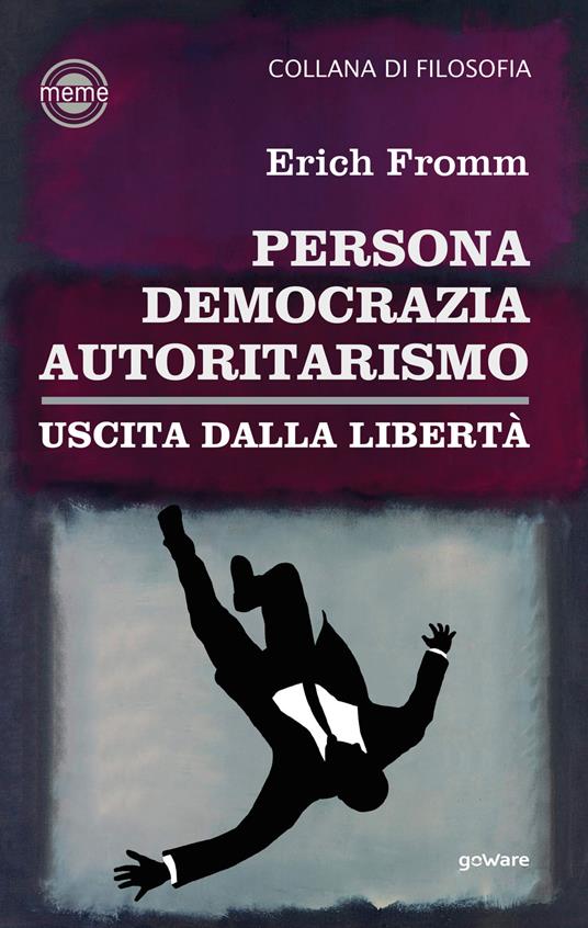 Persona, democrazia, autoritarismo. Uscita dalla libertà - Erich Fromm - copertina