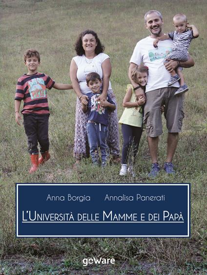 L' università delle mamme e dei papà - Anna Borgia,Annalisa Panerati - ebook