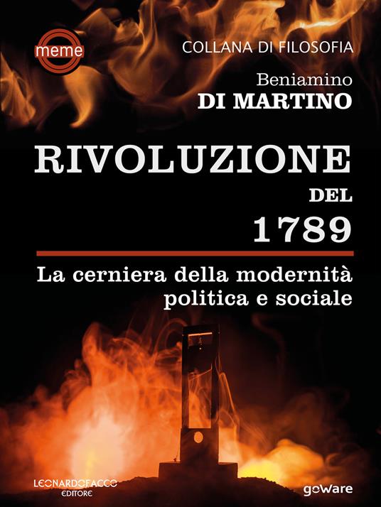 La Rivoluzione del 1789. La cerniera della modernità politica e sociale - Beniamino Di Martino - ebook