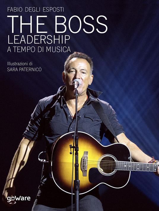 The Boss. Leadership a tempo di musica - Fabio Degli Esposti,Sara Paternicò - ebook
