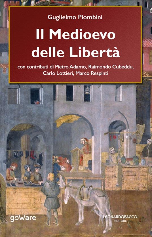 Il Medioevo delle Libertà - Guglielmo Piombini - copertina