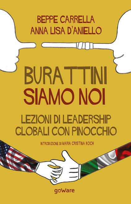 Burattini siamo noi. Lezioni di leadership globali con Pinocchio - Beppe Carrella,Anna Lisa D'Aniello - copertina