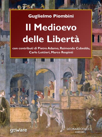 Il Medioevo delle Libertà - Guglielmo Piombini - ebook