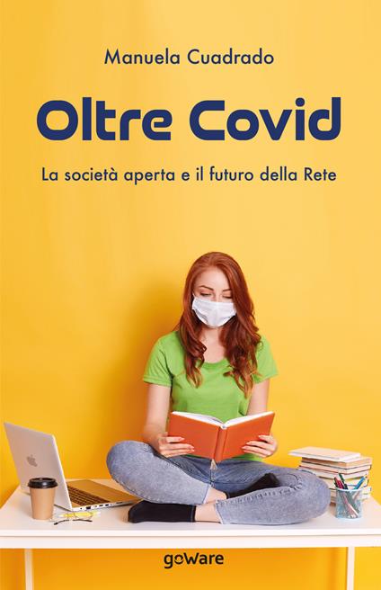 Oltre Covid. La società aperta e il futuro della rete - Manuela Cuadrado - copertina