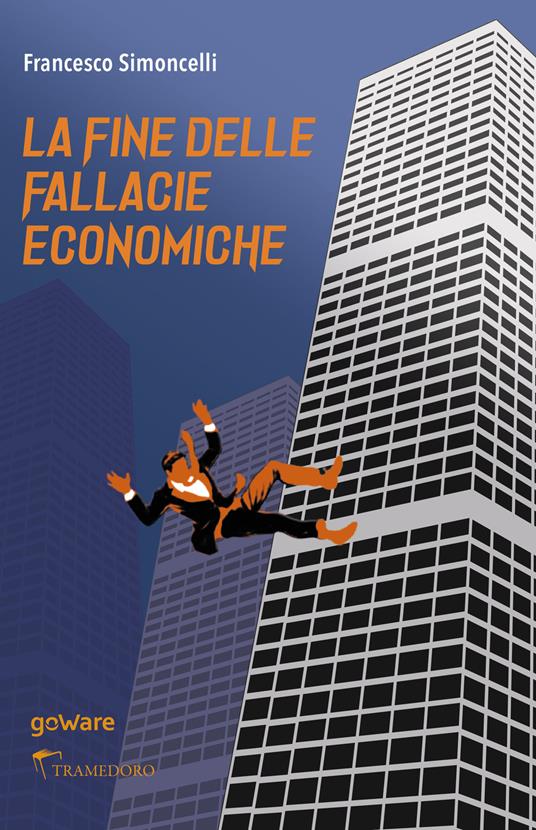 La fine delle fallacie economiche - Francesco Simoncelli - copertina