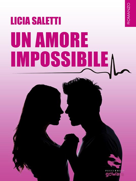 Un amore impossibile - Licia Saletti - ebook