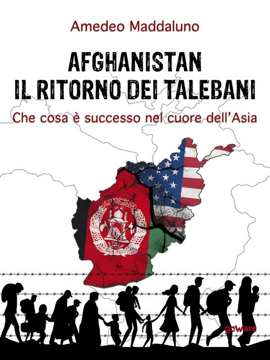 Afghanistan: il ritorno dei talebani. Che cosa è successo nel cuore dell'Asia - Amedeo Maddaluno - ebook
