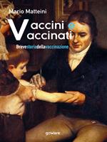 Vaccini e vaccinati. Breve storia della vaccinazione