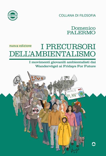 I precursori dell'ambientalismo. I movimenti giovanili ambientalisti da Wandervögel ai Fridays for Future - Domenico Palermo - copertina