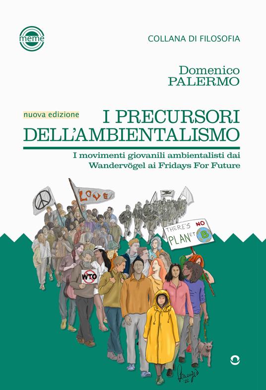 I precursori dell'ambientalismo. I movimenti giovanili ambientalisti da Wandervögel ai Fridays for Future - Domenico Palermo - copertina