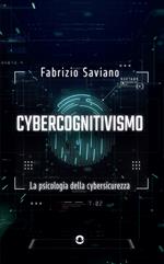Cybercognitivismo. La psicologia della cybersicurezza